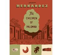 Gilbert Hernandez Children Of Palomar (Copertina rigida)