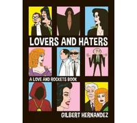 Gilbert Hernandez – Lovers and Haters: A Love and Rockets Book – Tascabile