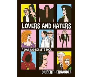 Gilbert Hernandez Lovers and Haters (Tascabile)
