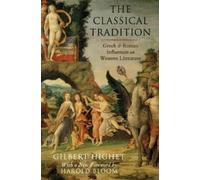 Gilbert Highet Harold Bloom The Classical Tradition (Tascabile)