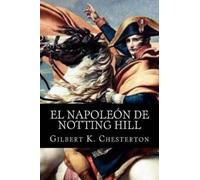 Gilbert K Chesterton El Napoleon de Notting Hill (Tascabile)