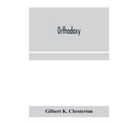 Gilbert K Chesterton Orthodoxy (Tascabile)