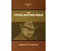 Gilbert K Chesterton The Everlasting Man (Tascabile)