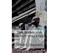 Gilbert K Chesterton The Napoleon of Notting Hill (Tascabile)