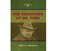 Gilbert K Chesterton The Paradoxes of Mr. Pond (Copertina rigida)