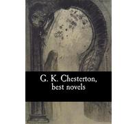 Gilbert Keith Chesterton G. K. Chestert G. K. Chesterton, best nove (Tascabile)
