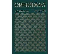 Gilbert Keith Chesterton Orthodoxy (Copertina rigida)