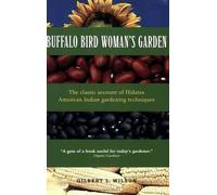 Gilbert L. Wilson Buffalo Bird Woman's Garden (Copertina rigida)