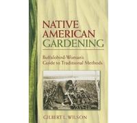 Gilbert L Wilson Native American Gardening (Tascabile)