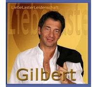 Gilbert - Liebe,Laster,Leidenschaft