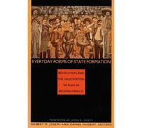 Gilbert M. Joseph Everyday Forms of State Formation (Tascabile)