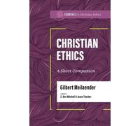 Gilbert Meilaender Christian Ethics (Tascabile)