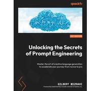 Gilbert Mizrahi Unlocking the Secrets of Prompt Engineering (Tascabile)