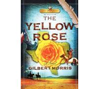 Gilbert Morris The Yellow Rose (Tascabile)