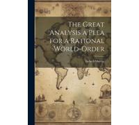 Gilbert Murray The Great Analysis a Plea for a Rational World-Order (Tascabile)