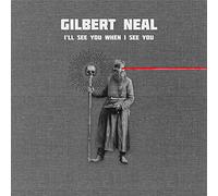 Gilbert Neal - I'll See You When I See You