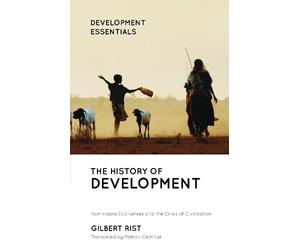 Gilbert Rist The History of Development (Tascabile) Development Essentials