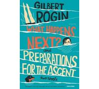 Gilbert Rogin What Happens Next? and Preparations for the Ascent (Tascabile)