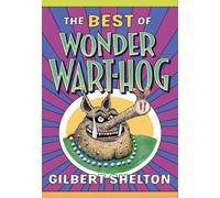 Gilbert Shelton The Best of Wonder Wart-Hog (Tascabile)