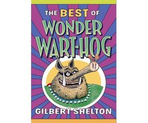 Gilbert Shelton The Best of Wonder Wart-Hog (Tascabile)