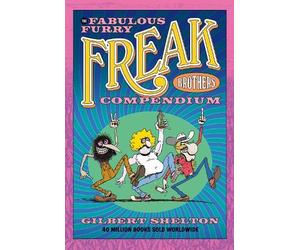 Gilbert Shelton The Fabulous Furry Freak Brothers Compendium (Tascabile)