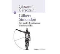 Gilbert Simondon. Del modo di esistenza di un individuo