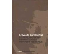 Gilbert Simondon filosofo della mentalité technique