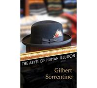 Gilbert Sorrentino The Abyss of Human Illusion (Tascabile)