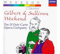 Gilbert & Sullivan - Gilbert & Sullivan Weekend / Weekend