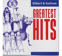 Gilbert & Sullivan - Greatest Hits
