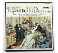 Gilbert & Sullivan: Trial by Jury / Excerpts from Utopia Ltd.