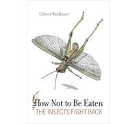 Gilbert Waldbauer How Not to Be Eaten (Copertina rigida)