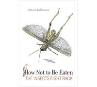 Gilbert Waldbauer How Not to Be Eaten (Tascabile)