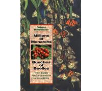 Gilbert Waldbauer Millions of Monarchs, Bunches of Beetles (Tascabile)