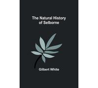 Gilbert White The Natural History of Selborne (Tascabile)