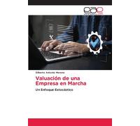 Gilberto Antonio Moreno Valuación de una Empresa en Marcha (Tascabile)