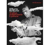 Gilberto Barburini. Grafica pubblicitaria e pittura