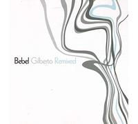 Gilberto,Bebel - Bebel Gilberto Remixed [Import]