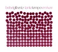 Gilberto Bebel - Tanto Tempo Remixes