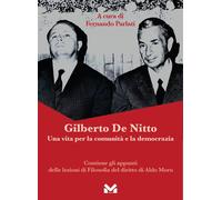 Gilberto De Nitto. Una vita per la comunità e la democrazia - [Milella]