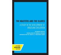 Gilberto Freyre The Masters and the Slaves (Tascabile)