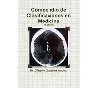 Gilberto Gonzalez Aquin Compendio De Clasificaciones En Medicina 201 (Tascabile)