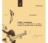Gilberto, Joao - O Amor, O Sorriso E A Flor