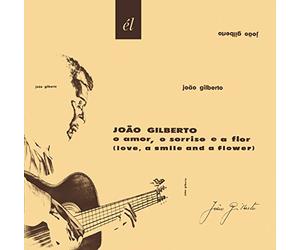 Gilberto, Joao - O Amor, O Sorriso E A Flor