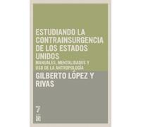 Gilberto López y Riv Estudiando la contrainsurgencia de Estados Unid (Tascabile)