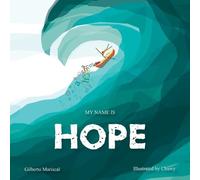 Gilberto Mariscal My name is Hope (Tascabile)