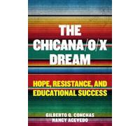 Gilberto Q. Conchas Nancy Acevedo The Chicana/o/x Dream (Tascabile)