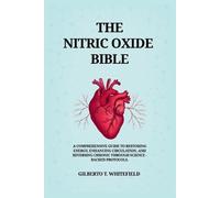 Gilberto T Whitefield The Nitric Oxide Bible (Tascabile)