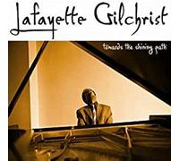 Lafayette Gilchrist Towards the Shining Path (CD) Album