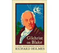 Richard Holmes Gilchrist on Blake (Tascabile)